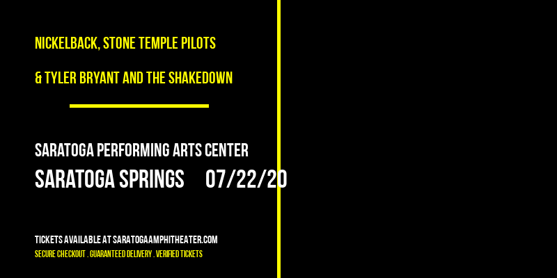 Nickelback, Stone Temple Pilots & Tyler Bryant and The Shakedown at Saratoga Performing Arts Center tickets Nickelback, Stone Temple Pilots & Tyler Bryant and The Shakedown at Saratoga Performing Arts Center