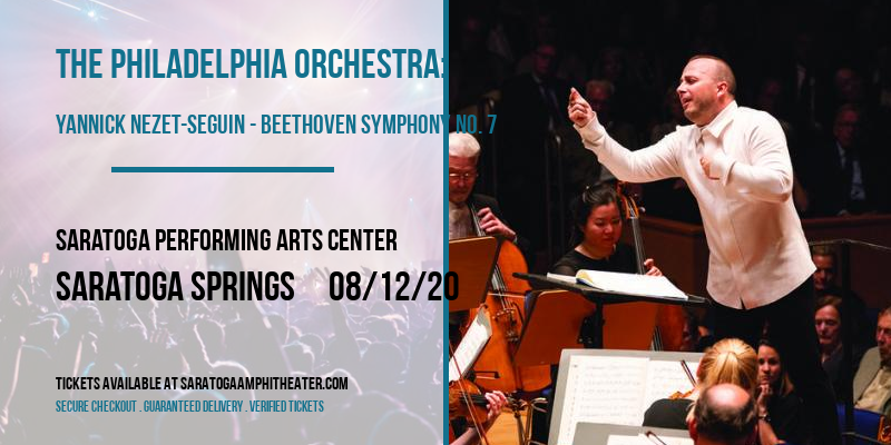 The Philadelphia Orchestra: Yannick Nezet-Seguin - Beethoven Symphony No. 7 at Saratoga Performing Arts Center tickets The Philadelphia Orchestra: Yannick Nezet-Seguin - Beethoven Symphony No. 7 at Saratoga Performing Arts Center