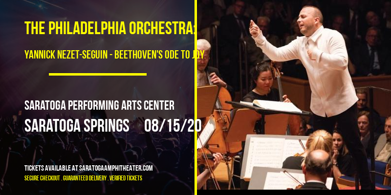 The Philadelphia Orchestra: Yannick Nezet-Seguin - Beethoven's Ode To Joy at Saratoga Performing Arts Center tickets The Philadelphia Orchestra: Yannick Nezet-Seguin - Beethoven's Ode To Joy at Saratoga Performing Arts Center