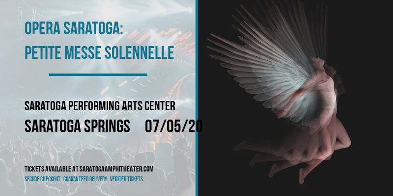 Opera Saratoga: Petite Messe Solennelle at Saratoga Performing Arts Center tickets Opera Saratoga: Petite Messe Solennelle at Saratoga Performing Arts Center