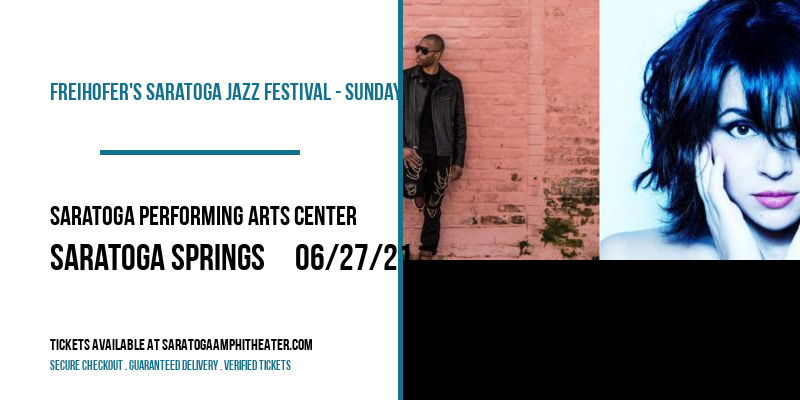 Freihofer's Saratoga Jazz Festival - Sunday at Saratoga Performing Arts Center tickets Freihofer's Saratoga Jazz Festival - Sunday at Saratoga Performing Arts Center