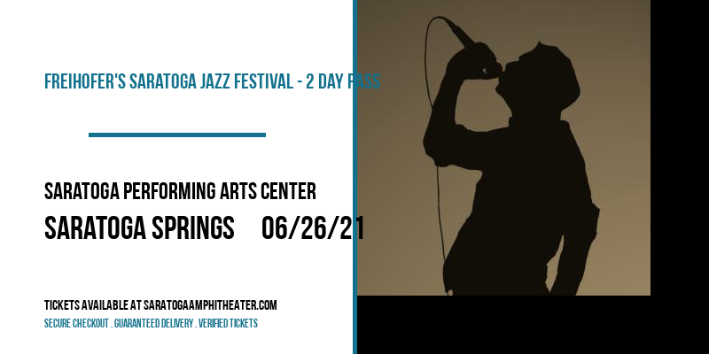 Freihofer's Saratoga Jazz Festival - 2 Day Pass at Saratoga Performing Arts Center