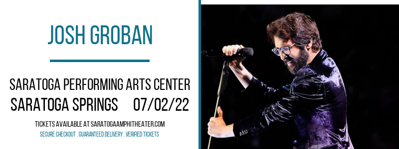 Josh Groban at Saratoga Performing Arts Center tickets Josh Groban at Saratoga Performing Arts Center