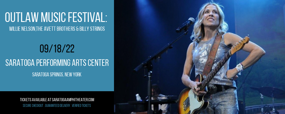 Outlaw Music Festival: Willie Nelson,The Avett Brothers & Billy Strings at Saratoga Performing Arts Center tickets Outlaw Music Festival: Willie Nelson,The Avett Brothers & Billy Strings at Saratoga Performing Arts Center