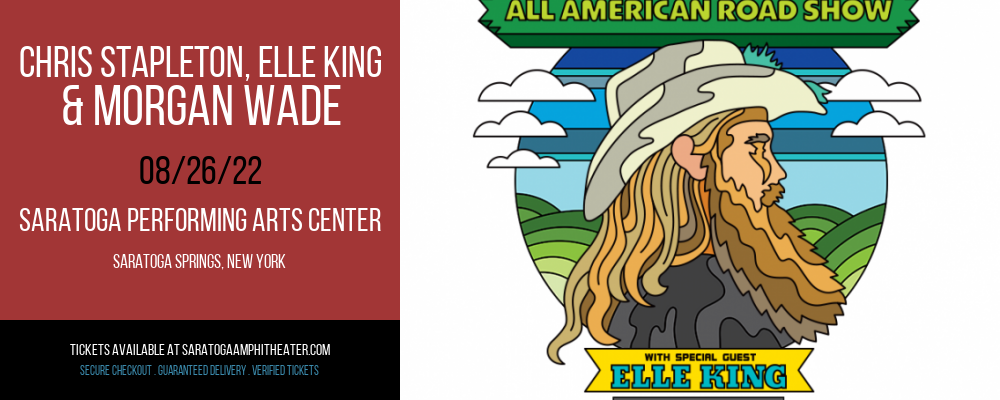 Chris Stapleton, Elle King & Morgan Wade at Saratoga Performing Arts Center tickets Chris Stapleton, Elle King & Morgan Wade at Saratoga Performing Arts Center
