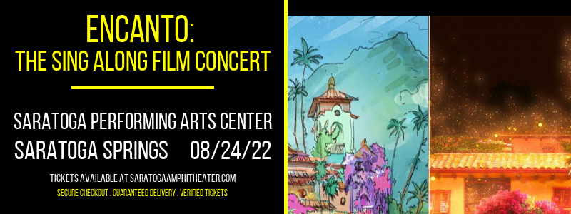 Encanto: The Sing Along Film Concert at Saratoga Performing Arts Center tickets Encanto: The Sing Along Film Concert at Saratoga Performing Arts Center